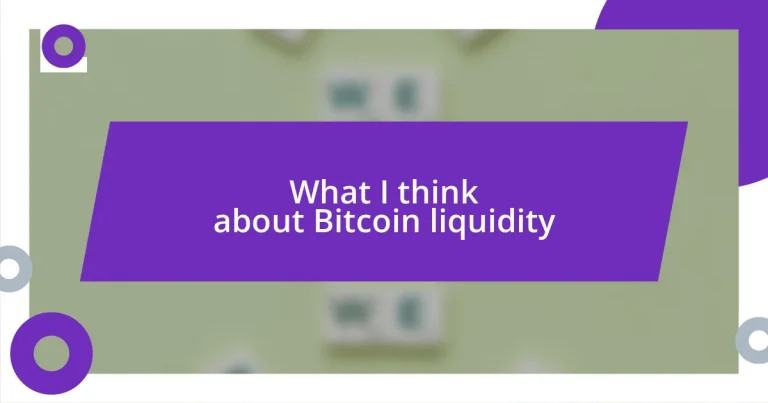 What I think about Bitcoin liquidity