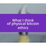 What I think of physical bitcoin ethics