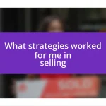 What strategies worked for me in selling