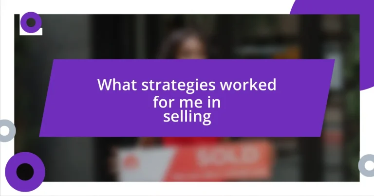 What strategies worked for me in selling