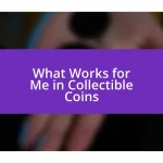 What Works for Me in Collectible Coins