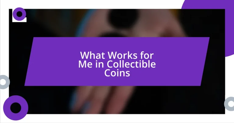 What Works for Me in Collectible Coins