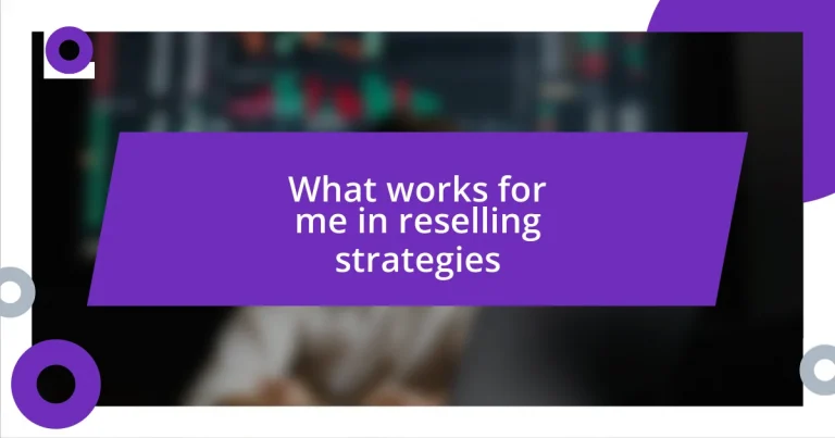 What works for me in reselling strategies