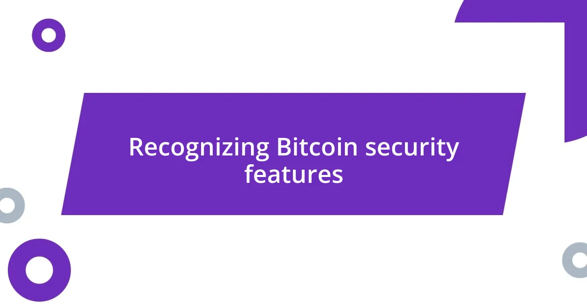 Recognizing Bitcoin security features