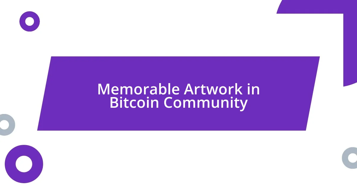 Memorable Artwork in Bitcoin Community